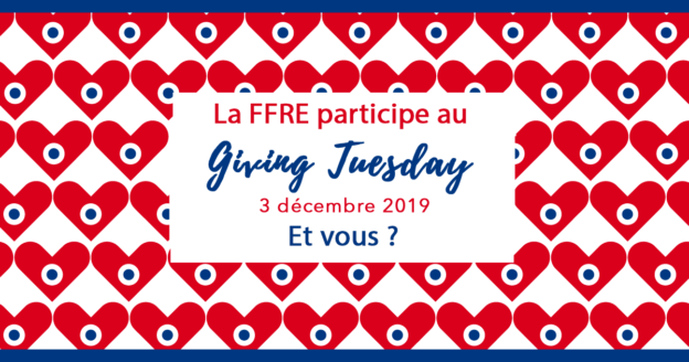 .La FFRE participe au Giving Tuesday 2019 !